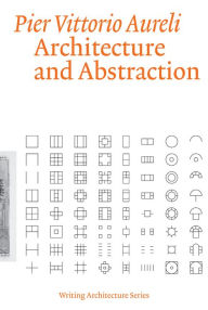 Title: Architecture and Abstraction, Author: Pier Vittorio Aureli
