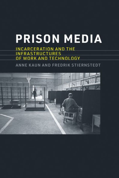 Prison Media: Incarceration and the Infrastructures of Work Technology