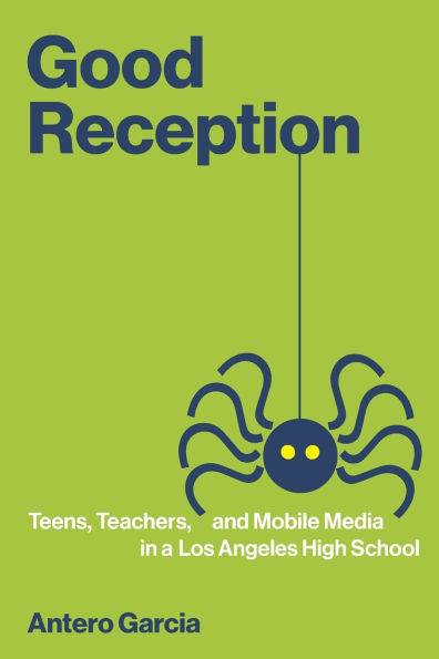 Good Reception: Teens, Teachers, and Mobile Media a Los Angeles High School