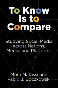 Title: To Know Is to Compare: Studying Social Media across Nations, Media, and Platforms, Author: Mora Matassi