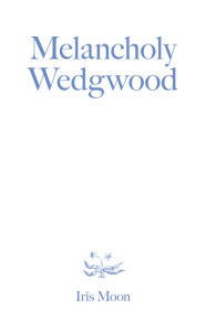 Melancholy Wedgwood