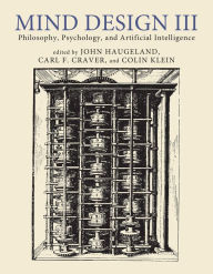 Mind Design III: Philosophy, Psychology, and Artificial Intelligence