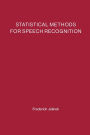 Statistical Methods for Speech Recognition