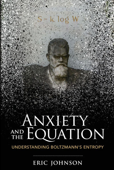 Anxiety and the Equation: Understanding Boltzmann's Entropy