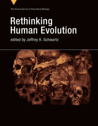 Title: Rethinking Human Evolution, Author: Jeffrey H. Schwartz