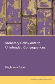 Title: Monetary Policy and Its Unintended Consequences, Author: Raghuram Rajan