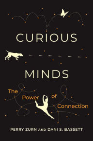 Title: Curious Minds: The Power of Connection, Author: Perry Zurn