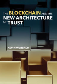 Title: The Blockchain and the New Architecture of Trust, Author: Kevin Werbach