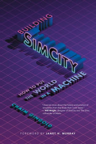 Title: Building SimCity: How to Put the World in a Machine, Author: Chaim Gingold