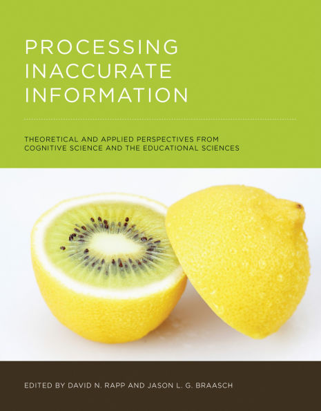 Processing Inaccurate Information: Theoretical and Applied Perspectives from Cognitive Science the Educational Sciences