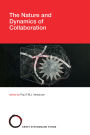 The Nature and Dynamics of Collaboration