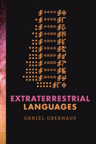 Title: Extraterrestrial Languages, Author: Daniel Oberhaus