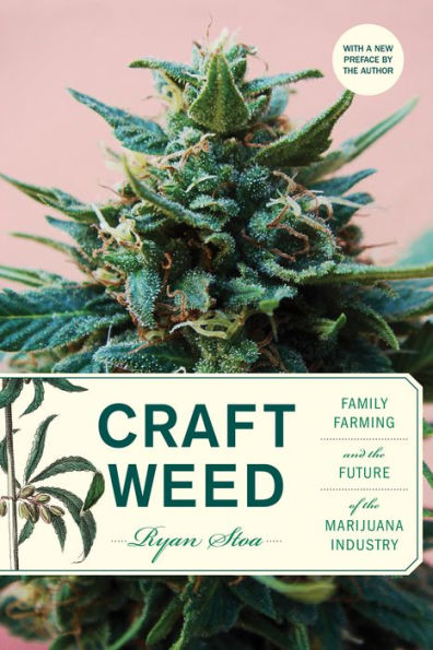 Craft Weed, with a new preface by the author: Family Farming and Future of Marijuana Industry