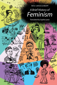 Is it legal to download ebooks for free A Brief History of Feminism (English literature) by Patu, Antje Schrupp, Sophie Lewis