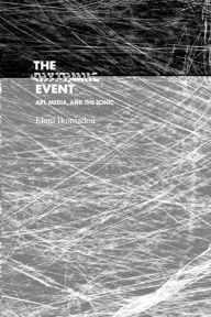 Title: The Rhythmic Event: Art, Media, and the Sonic, Author: Eleni Ikoniadou