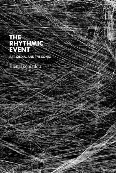 the Rhythmic Event: Art, Media, and Sonic