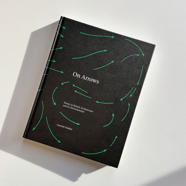 On Arrows: Essays in British Architecture and Its Environments