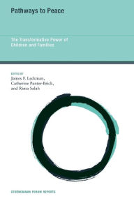 Title: Pathways to Peace: The Transformative Power of Children and Families, Author: James F. Leckman