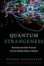 Quantum Strangeness: Wrestling with Bell's Theorem and the Ultimate Nature of Reality