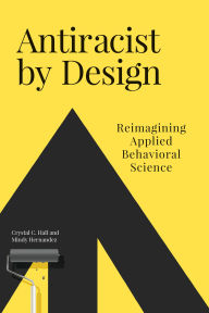 Book download share Antiracist by Design: Reimagining Applied Behavioral Science