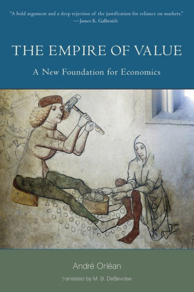 The Empire of Value: A New Foundation for Economics