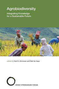 Title: Agrobiodiversity: Integrating Knowledge for a Sustainable Future, Author: Karl S. Zimmerer