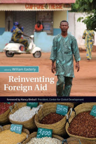 Title: Reinventing Foreign Aid, Author: William R. Easterly