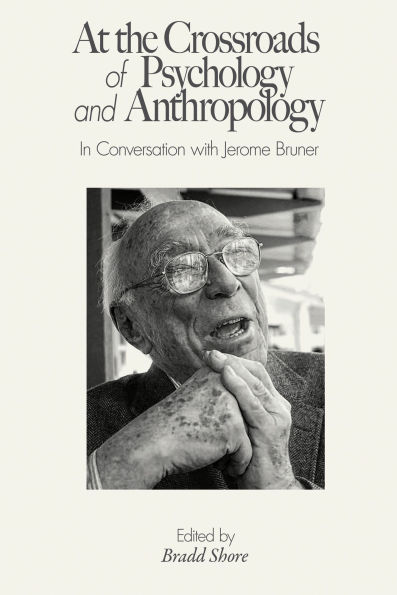 At the Crossroads of Psychology and Anthropology: Conversation with Jerome Bruner