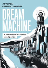 Title: Dream Machine: A Portrait of Artificial Intelligence, Author: Appupen