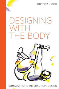 Title: Designing with the Body: Somaesthetic Interaction Design, Author: Kristina Hook