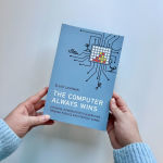 Alternative view 2 of The Computer Always Wins: A Playful Introduction to Algorithms through Puzzles and Strategy Games