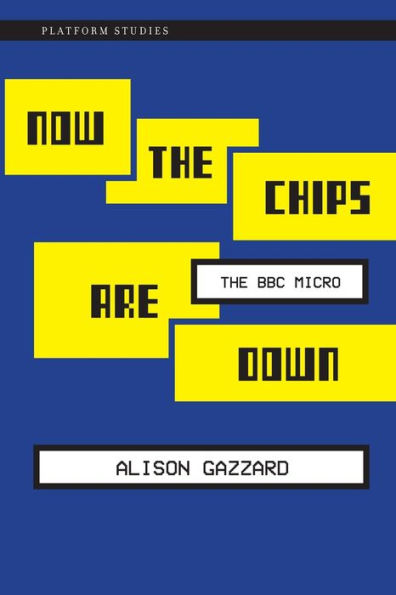 Now the Chips Are Down: The BBC Micro