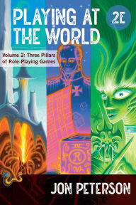 Download free ebooks pdf format free Playing at the World, 2E, Volume 2: Three Pillars of Role-Playing Games PDF 9780262552318