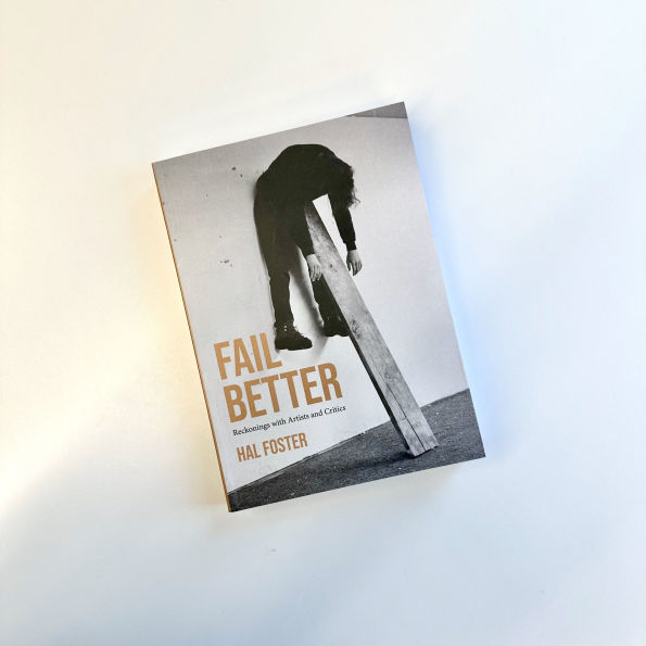 Fail Better: Reckonings with Artists and Critics