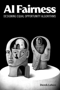 Title: AI Fairness: Designing Equal Opportunity Algorithms, Author: Derek Leben