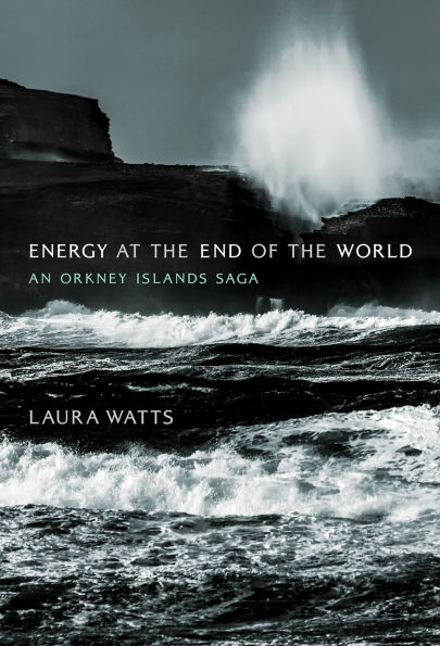 Energy at the End of World: An Orkney Islands Saga