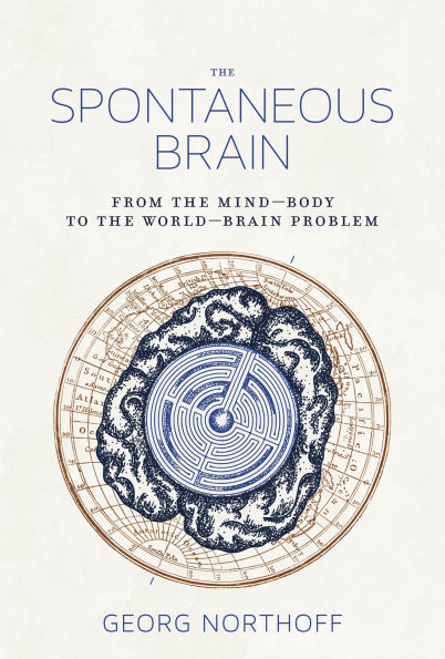 the Spontaneous Brain: From Mind-Body to World-Brain Problem