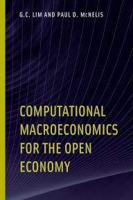 Title: Computational Macroeconomics for the Open Economy, Author: G. C. Lim