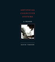 Title: Artificial Cognitive Systems: A Primer, Author: David Vernon