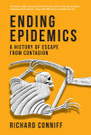 Alternative view 1 of Ending Epidemics: A History of Escape from Contagion