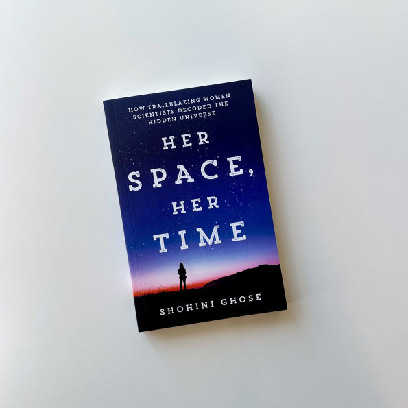 Her Space, Time: How Trailblazing Women Scientists Decoded the Hidden Universe