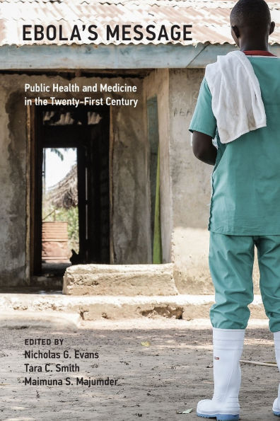 Ebola's Message: Public Health and Medicine the Twenty-First Century