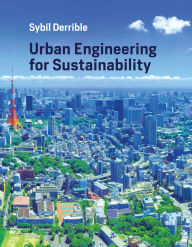 Read full books online free download Urban Engineering for Sustainability DJVU 9780262553445 by Sybil Derrible (English Edition)