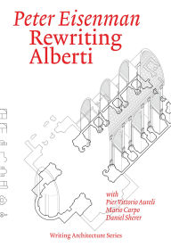 Title: Rewriting Alberti, Author: Peter Eisenman