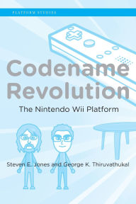 Title: Codename Revolution: The Nintendo Wii Platform, Author: Steven E. Jones