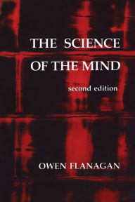 Title: The Science of the Mind, second edition / Edition 2, Author: Owen Flanagan