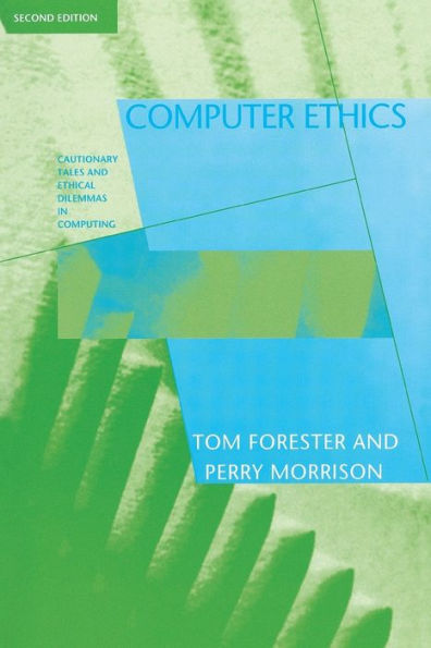 Computer Ethics: Cautionary Tales and Ethical Dilemmas in Computing / Edition 2