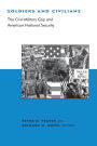 Soldiers and Civilians: The Civil-Military Gap and American National Security