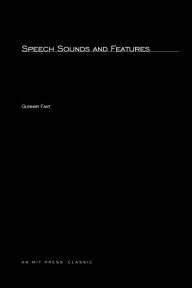 Title: Speech Sounds and Features, Author: Gunnar Fant