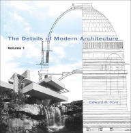 Title: The Details of Modern Architecture, Volume 1, Author: Edward R Ford